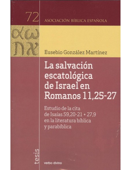 LA SALVACION ESCATOLOGICA DE ISRAEL EN ROMANOS 11 25 27