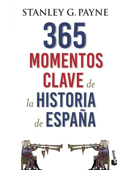 365 MOMENTOS CLAVE DE LA HISTORIA DE ESPANA
