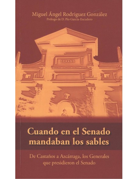 CUANDO EN EL SENADO MANDABAN LOS SABLES