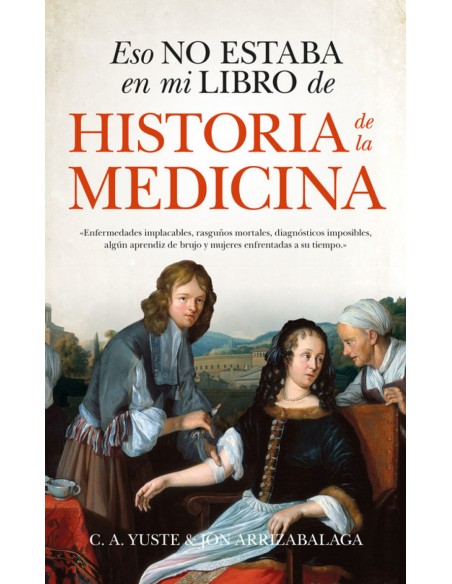 ESO NO ESTABA EN MI LIBRO DE HISTORIA DE LA MEDICINA