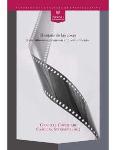 Estado de las cosas cine latinoamericano nuevo milenio
