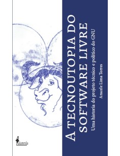 A tecnoutopia do software livre