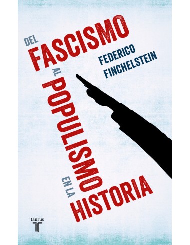 DEL FASCISMO AL POPULISMO EN LA HISTORIA