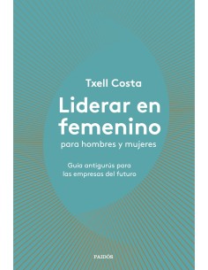 LIDERAR EN FEMENINO PARA HOMBRES Y MUJERES