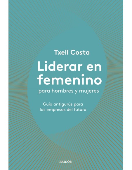 LIDERAR EN FEMENINO PARA HOMBRES Y MUJERES