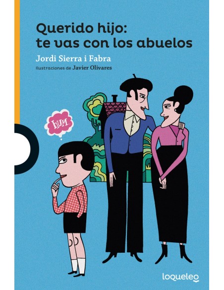 QUERIDO HIJO TE VAS CON LOS ABUELOS