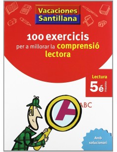 VACANCES 5 PRIMARIA 100 EXERCICIS PER A MILLORAR LA COMPRENSIO LECTORA VORAMAR