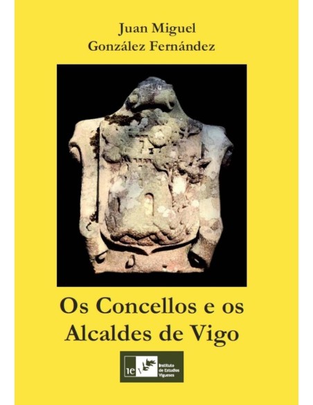 OS CONCELLOS E OS ALCALDES DE VIGO