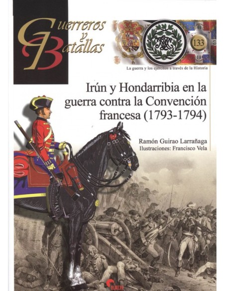 IRUN Y HONDARRIBIA EN LA GUERRA CONTRA LA CONVENCION FRANCESA 1793 1794