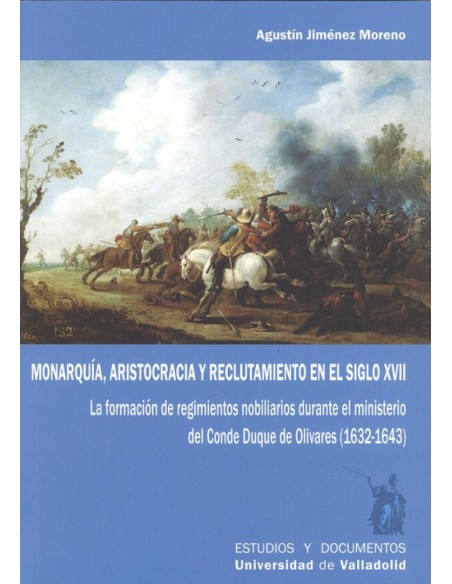 MONARQUIA ARISTOCRACIA Y RECLUTAMIENTO EN EL SIGLO XVII