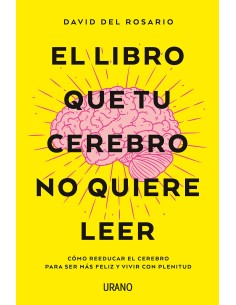 EL LIBRO QUE TU CEREBRO NO QUIERE LEER