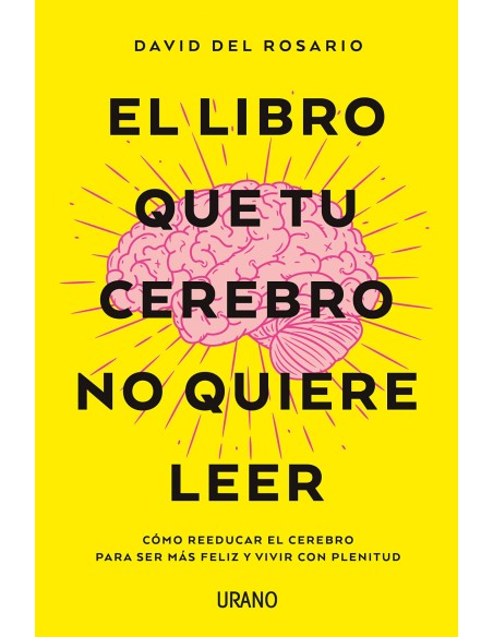 EL LIBRO QUE TU CEREBRO NO QUIERE LEER