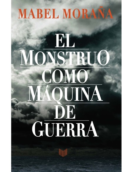 EL MONSTRUO COMO MAQUINA DE GUERRA