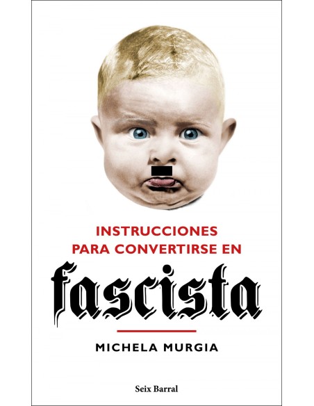 INSTRUCCIONES PARA CONVERTIRSE EN FASCISTA