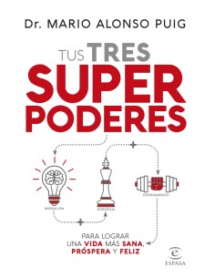 TUS TRES SUPERPODERES PARA LOGRAR UNA VIDA MAS SANA PROSPERA Y FELIZ
