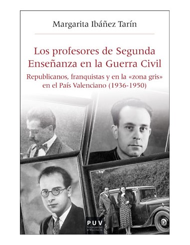 LOS PROFESORES DE SEGUNDA ENSENANZA EN LA GUERRA CIVIL