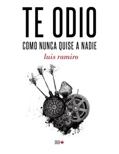 TE ODIO COMO NUNCA QUISE A NADIE