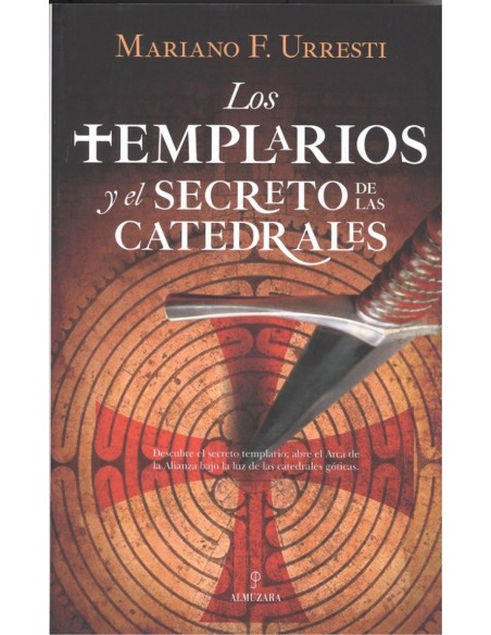 LOS TEMPLARIOS Y EL SECRETO DE LAS CATEDRALES
