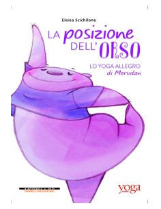 La posizione dell orso Lo yoga allegro di Merudan