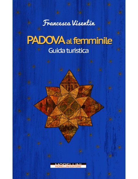 Padova al femminile Guida turistica