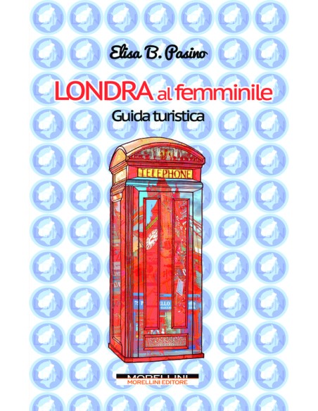 Londra al femminile Guida turistica