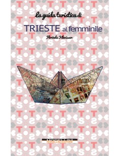 Trieste al femminile Guida turistica
