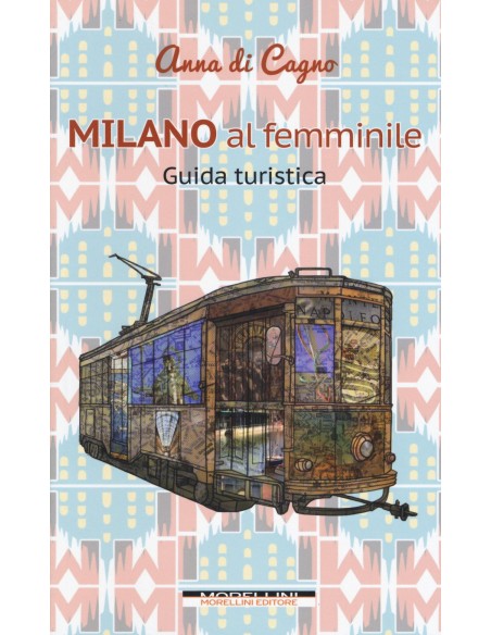 Milano al femminile Guida turistica