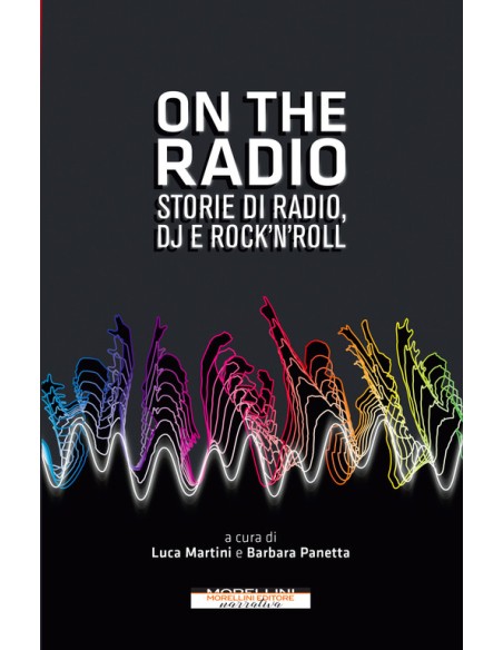 On the radio Storie di radio dj e rock n roll