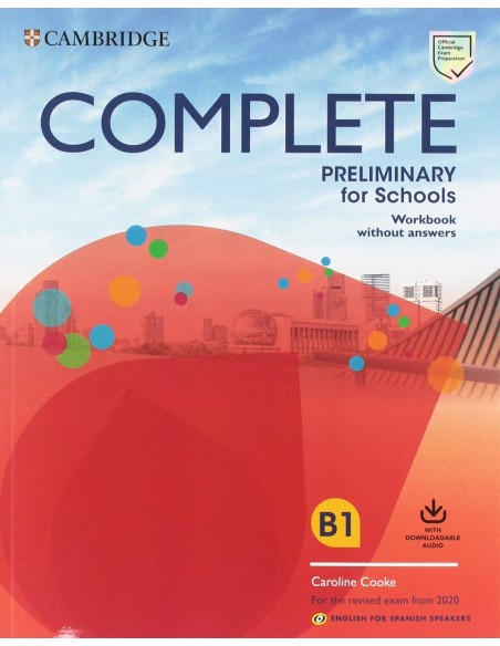COMPLETE PRELIMINARY FOR SCHOOLS WORKBOOK WITHOUT ANSERS WITH DOWNLOAD AUDIO SECOND EDITION