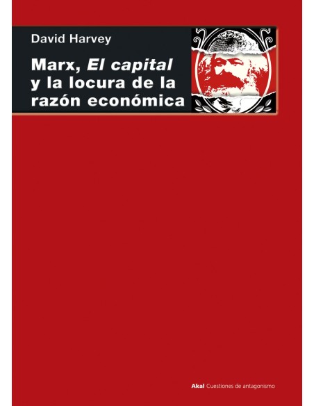 MARX EL CAPITAL Y LA LOCURA DE LA RAZON ECONOMICA