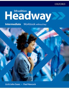 HEADWAY INTERMEDIATE WORKBOOK WITHOUT KEY FIFTH EDITION