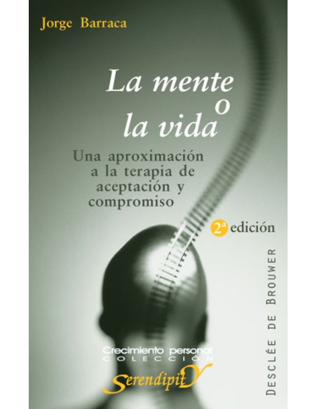 La mente o la vida Una aproximacion a la terapia de aceptacion y compromiso