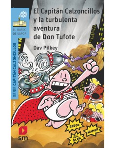 EL CAPITAN CALZONCILLOS Y LA TURBULENTA AVENTURA DE DON TUFOTE
