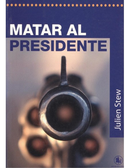 MATAR AL PRESIDENTE
