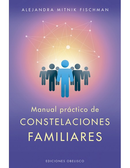 MANUAL PRACTICO DE CONSTELACIONES FAMILIARES