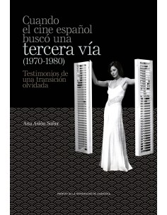 CUANDO EL CINE ESPANOL BUSCO UNA TERCERA VIA 1970 1980