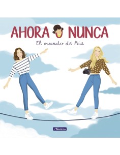 AHORA O NUNCA EL MUNDO DE MIA