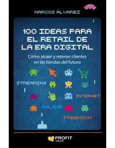 100 IDEAS PARA EL RETAIL DE LA ERA DIGITAL