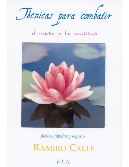 TECNICAS PARA COMBATIR EL MIEDO Y LA ANSIEDAD