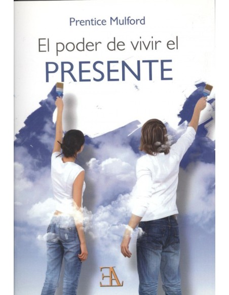 EL PODER DE VIVIR EL PRESENTE