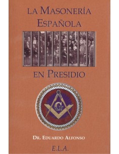 LA MASONERIA ESPANOLA EN PRESIDIO