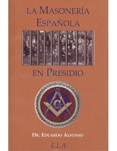 LA MASONERIA ESPANOLA EN PRESIDIO