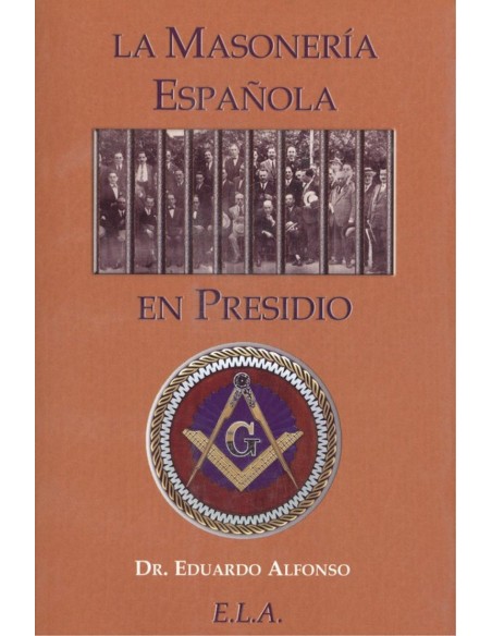 LA MASONERIA ESPANOLA EN PRESIDIO