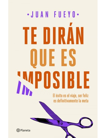 TE DIRAN QUE ES IMPOSIBLE