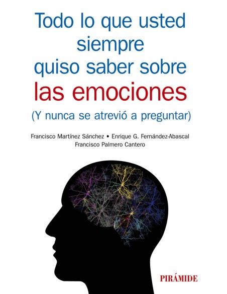 TODO LO QUE USTED SIEMPRE QUISO SABER SOBRE LAS EMOCIONES