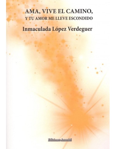 AMA VIVE EL CAMINO Y TU AMOR ME LLEVE ESCONDIDO