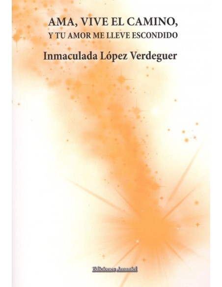 AMA VIVE EL CAMINO Y TU AMOR ME LLEVE ESCONDIDO