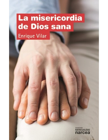 LA MISERICORDIA DE DIOS SANA