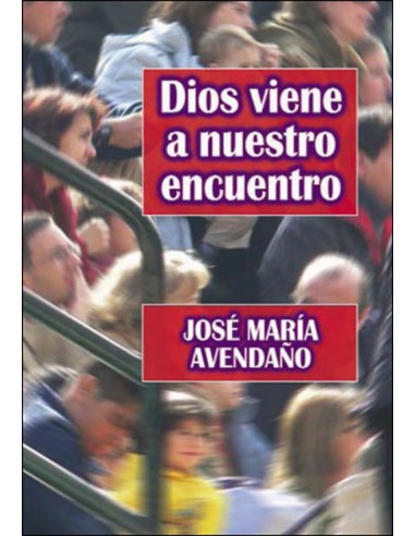 DIOS VIENE A NUESTRO ENCUENTRO