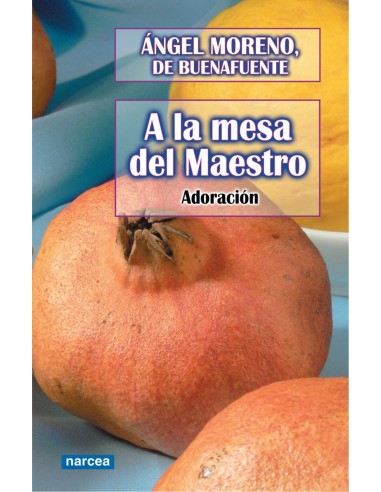 A LA MESA DEL MAESTRO ADORACION
